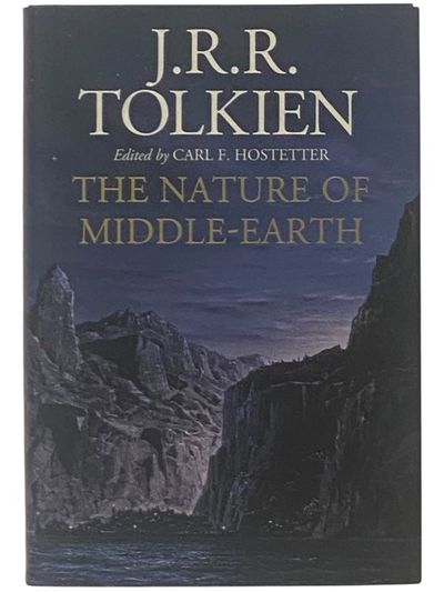 The Nature of Middle-Earth: Late Writings on the Lands, Inhabitants, and Metaphysics of Middle-Earth