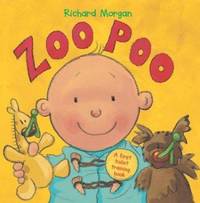 Zoo Poo : A First Toilet Training Book by Richard Morgan - 2004