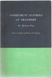 Government Controls on Transport: An African Case by Haefele, Edwin T. & Steinberg, Eleanor B - 1965