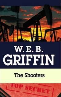 The Shooters: A Presidential Agent Novel by Griffin, W. E. B