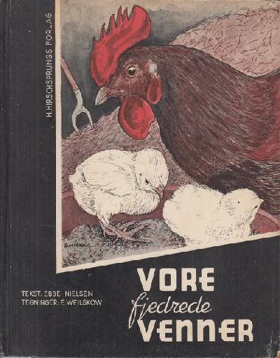 Vore Fjedrede Venner. Tegninger af E. Weilskow.