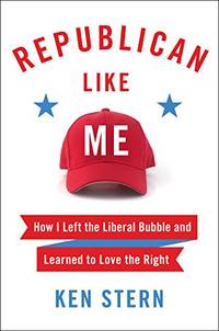 Republican Like Me: How I Left the Liberal Bubble and Learned to Love the Right