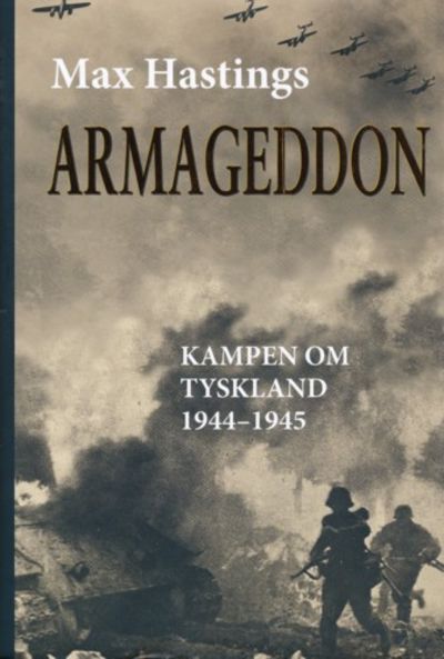 Armageddon. Kampen om Tyskland 1944-1945
