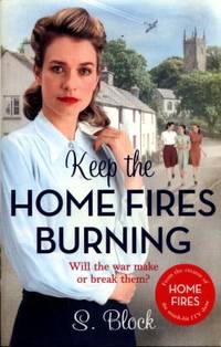 Keep the Home Fires Burning : The Complete Novel
