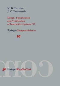 Design, Specification and Verification of Interactive Systems '97: Proceedings of the...