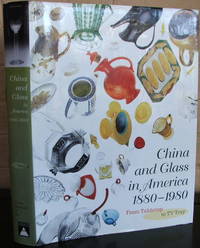 cover of China and Glass in America, 1880-1980: From Table Top to TV Tray