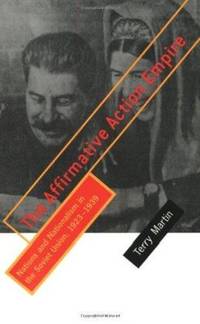 The Affirmative Action Empire: Nations and Nationalism in the Soviet Union, 1923-1939