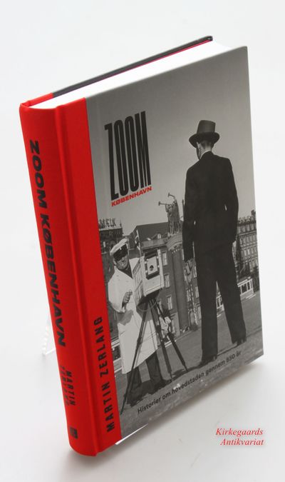 Zoom København. Historier om Hovedstaden gennem…