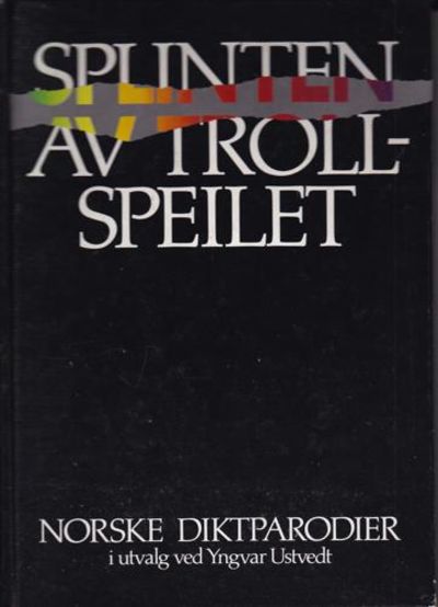 Splinten av trollspeilet. Norske diktparodier i…