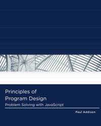 Principles of Program Design : Problem Solving with JavaScript