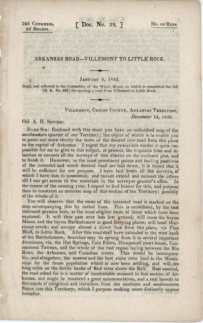 Arkansas Road - Villemont to Little Rock. January 9, 1833, read and referred to the Committee of the whole House to which is committed the bill (H.R. No. 468) for opening a road from Villemont to Little Rock