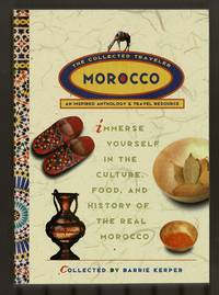 Morocco: The Collected Traveler: An Inspired Anthology and Travel Resource