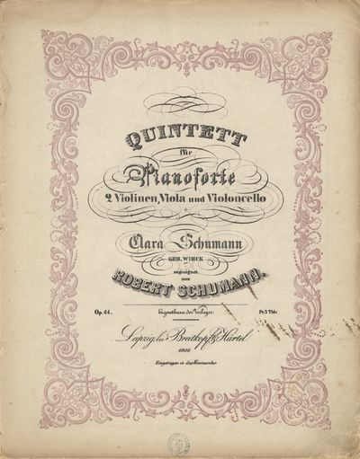 Quintett für Pianoforte 2 Violinen, Viola und Violoncello Clara Schumann geb. Wieck zugeeignet ... Op. 44. Eigenthum der Verleger. Pr: 3 Thlr ... 6899 ... Eingetrugen in das Vereinsarchiv. [Parts]