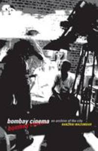 Bombay Cinema : An Archive of the City by Ranjani Mazumdar - 2007