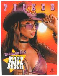 Pucker: The Seductive Art of Matt Busch