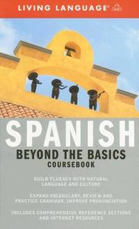 Spanish: Beyond the Basic Coursebook (Living Language Complete Basic Courses)