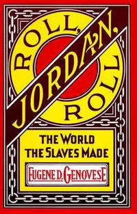 cover of Roll, Jordan, Roll: The World the Slaves Made