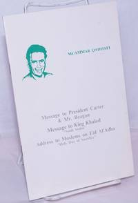 Message to President Carter &amp; Mr. Reagan | Message to King Khaled &quot;Saudi Arabia&quot; | Address to Moslems on Eid Al&#039;Adha &quot;Holy Day of Sacrifice&quot; fifth edition December 1981 by Qadhafi, Muammar [Qaddafi] - 1981