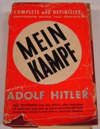 Mein Kampf: Complete And Definitive, Unexpurgated Edition, Fully Annotated by Hitler, Adolf - 1939