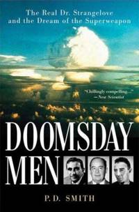 Doomsday Men : The Real Dr. Strangelove and the Dream of the Superweapon
