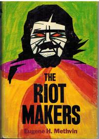 cover of THE RIOT MAKERS The Technology of Social Demolition