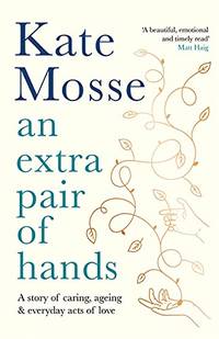An Extra Pair of Hands: A story of caring and everyday acts of love