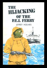 cover of The Hijacking of the P. E. I. Ferry