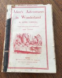 ALICE&#039;S ADVENTURES IN WONDERLAND and THROUGH THE LOOKING GLASS. And what Alice found there by CARROLL. LEWIS. ; Tenniel. John. Illustrates