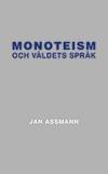 Monoteism och våldets språk. Med inledning av Ola Sigurdson. Översättning: Svenja Hums. (photo 1)