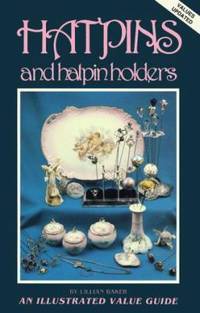 Hatpins and Hatpin Holders by Lillian Baker - 1983