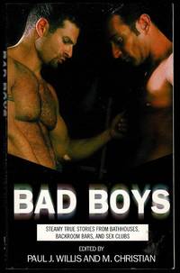 image of Bad Boys: Steamy True Stories from Bathhouses, Backroom Bars, and Sex Clubs