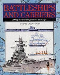 Battleships and Carriers: 300 of the World's Greatest Warships (Expert Series)
