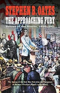image of The Approaching Fury: Voices of the Storm, 1820-1861