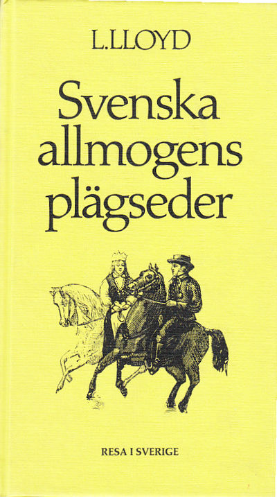 Svenska allmogens plägseder. Översättning av G.…