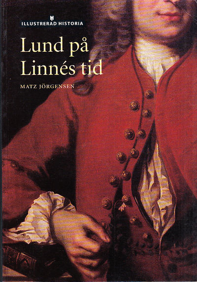 Lund på Linnés tid. [Utg. av] Historisk Media.