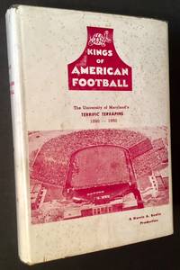 Kings of American Football: The Story of Football at Maryland Agricultural College, Maryland State College and the University of Maryland 1890 to 1952 by Morris A. Bealle - First Edition - 1952 - from Appledore Books, ABAA (SKU: 15595)