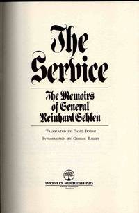 The Service The Memoirs Of General Reinhard Gehlen by David Irving - 1972