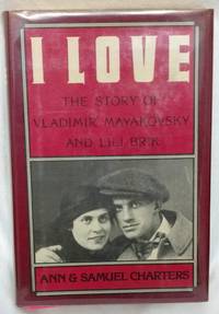 I LOVE - THE STORY OF VLADIMIR MAYAKOVSKY AND LILI BRIK