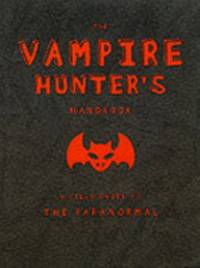 The Vampire Hunter's Handbook (Hunters Handbook)