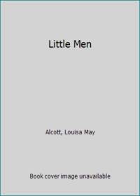 Little Men : Life at Plumfield with Jo&#039;s Boys by Alcott, Louisa May - 1997