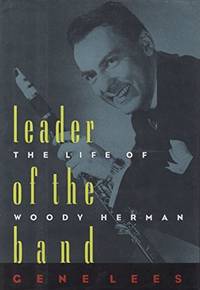 Leader of the Band: Life of Woody Herman