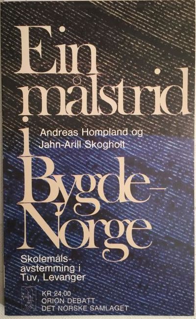 Ein målstrid i Bygde-Norge. Skolemålsavstemming i…
