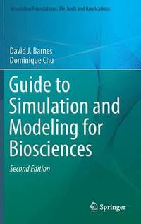 Guide to Simulation and Modeling for Biosciences