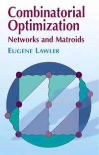 Combinatorial Optimization : Networks and Matroids