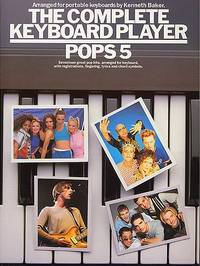 The complete keyboard player: Pops 5 : [seventeen great pop hits] : [with registrations,...
