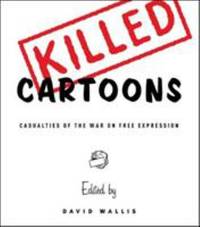 image of Killed Cartoons : Casualties of the War on Free Expression