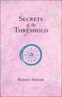 Secrets of the Threshold by Rudolf Steiner - 1987-06