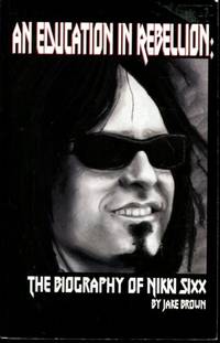 AN EDUCATION IN REBELLION: THE BIOGRAPHY
