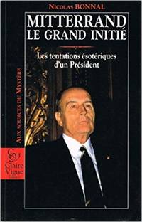 Mitterand le grand initié by Bonnal Nicolas - Paperback - 1996 - from Le Grand Chene (SKU: 30231)