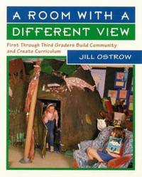 A Room with a Different View : First Through Third Graders Build Community and Create Curriculum